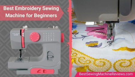 Best Embroidery Machine for Beginners in 2022