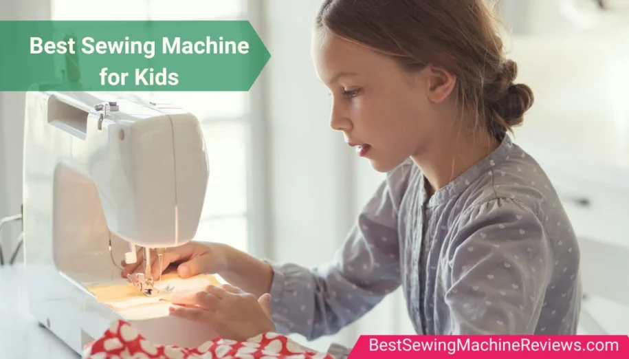 7 Best Kids Sewing Machine