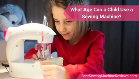 At What Age Can a Child Use a Sewing Machine?